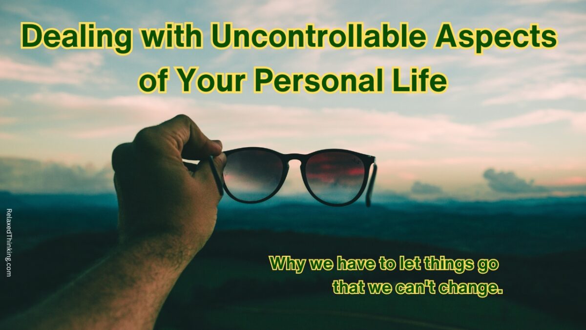 Dealing with Uncontrollable Aspects for Personal Growth