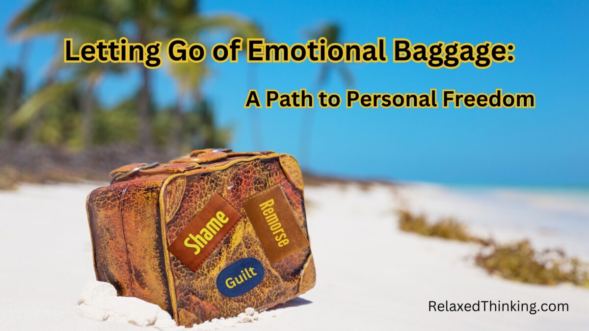 Letting Go of Emotional Baggage: A Path to Personal Freedom